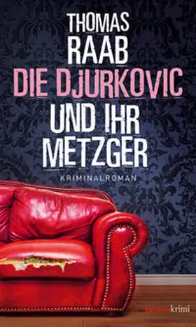 Raab |  Die Djurkovic und ihr Metzger | Buch |  Sack Fachmedien