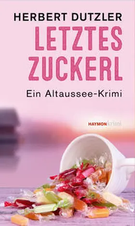 Dutzler |  Letztes Zuckerl | Buch |  Sack Fachmedien