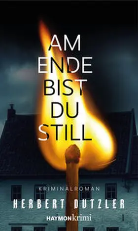 Dutzler |  Am Ende bist du still | Buch |  Sack Fachmedien