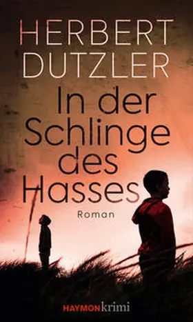 Dutzler |  In der Schlinge des Hasses | Buch |  Sack Fachmedien