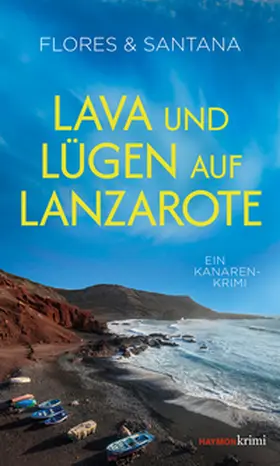 Flores / Santana |  Lava und Lügen auf Lanzarote | Buch |  Sack Fachmedien