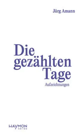 Amann |  Die gezählten Tage | Buch |  Sack Fachmedien