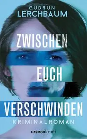 Lerchbaum |  Zwischen euch verschwinden | Buch |  Sack Fachmedien