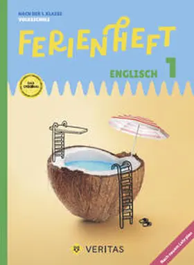Kopinitsch / Baker |  Englisch Ferienhefte - Ferienheft 1. Klasse Volksschule - Mit eingelegten Lösungen | Buch |  Sack Fachmedien