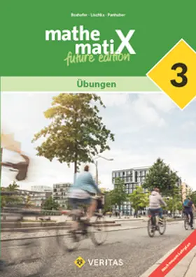 Boxhofer / Huber / Lischka |  mathematiX -7. Schuljahr - 3. Lehrplan 2023 - Übungen - future edition - Schulbuch | Buch |  Sack Fachmedien