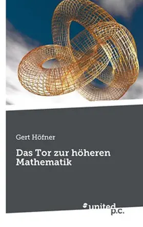 Höfner |  Das Tor zur höheren Mathematik | Buch |  Sack Fachmedien