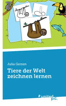 Gerzen |  Tiere der Welt zeichnen lernen | Buch |  Sack Fachmedien