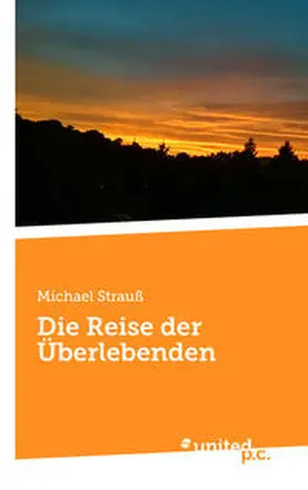 Strauß |  Die Reise der Überlebenden | Buch |  Sack Fachmedien