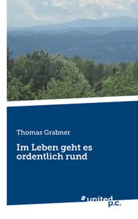 Grabner |  Im Leben geht es ordentlich rund | Buch |  Sack Fachmedien