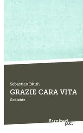 Bluth |  GRAZIE CARA VITA | Buch |  Sack Fachmedien