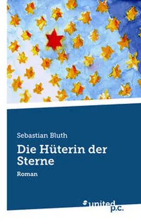 Bluth |  Die Hüterin der Sterne | Buch |  Sack Fachmedien