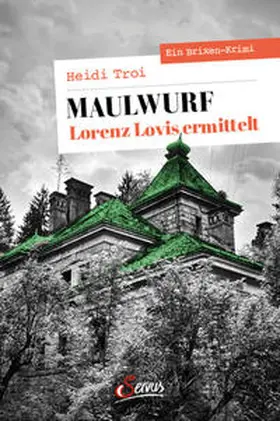 Troi | Maulwurf. Lorenz Lovis ermittelt | Buch | 978-3-7104-0318-7 | www2.sack.de