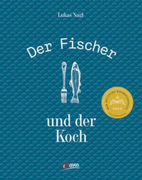 Nagl / Müller |  Der Fischer und der Koch | Buch |  Sack Fachmedien