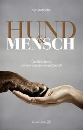 Kotrschal | Hund & Mensch | Buch | 978-3-7106-0054-8 | www2.sack.de