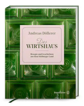 Döllerer | Das Wirtshaus | Buch | 978-3-7106-0445-4 | sack.de