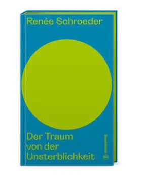 Schroeder / Androsch |  Der Traum von der Unsterblichkeit | Buch |  Sack Fachmedien