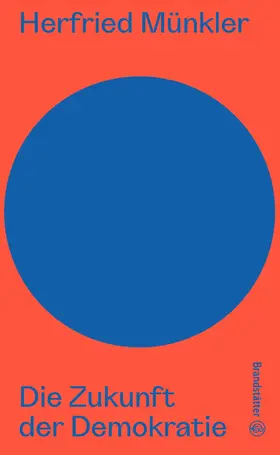 Münkler / Androsch |  Die Zukunft der Demokratie | eBook | Sack Fachmedien