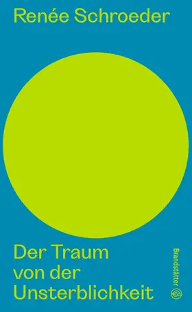 Schroeder / Androsch |  Der Traum von der Unsterblichkeit | eBook | Sack Fachmedien