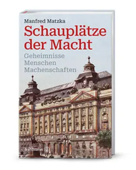 Matzka | Schauplätze der Macht | Buch | 978-3-7106-0736-3 | www2.sack.de