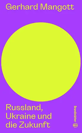 Mangott / Androsch |  Russland, Ukraine und die Zukunft | eBook | Sack Fachmedien