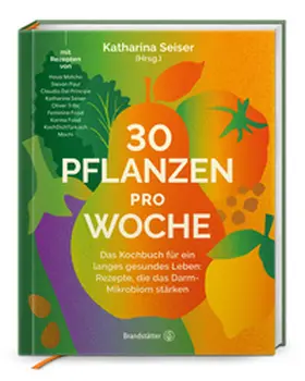 Seiser | 30 Pflanzen pro Woche | Buch | 978-3-7106-0863-6 | www2.sack.de
