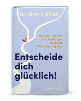 Utikal | Entscheide dich glücklich! | Buch | 978-3-7106-0904-6 | sack.de