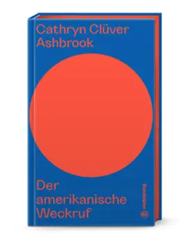 Clüver Ashbrook | Der amerikanische Weckruf | Buch | 978-3-7106-0932-9 | www2.sack.de