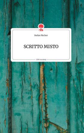 Pircher |  SCRITTO MISTO. Life is a Story - story.one | Buch |  Sack Fachmedien