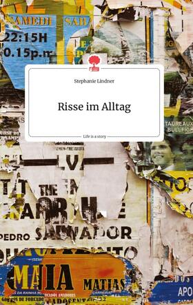 Lindner |  Risse im Alltag. Life is a Story - story.one | Buch |  Sack Fachmedien