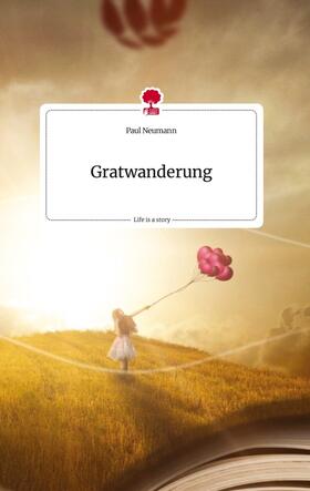 Neumann |  Gratwanderung. Life is a Story - story.one | Buch |  Sack Fachmedien