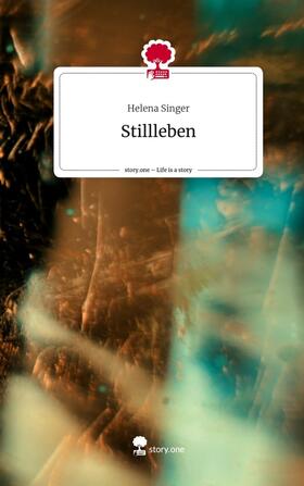 Singer |  Stillleben. Life is a Story - story.one | Buch |  Sack Fachmedien