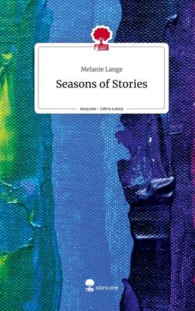 Lange |  Seasons of Stories. Life is a Story - story.one | Buch |  Sack Fachmedien