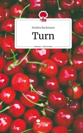 Bachmann |  Turn. Life is a Story - story.one | Buch |  Sack Fachmedien