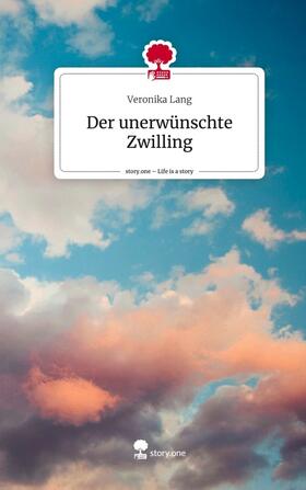 Lang |  Der unerwünschte Zwilling. Life is a Story - story.one | Buch |  Sack Fachmedien