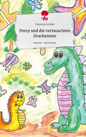 Gruber |  Porry und die         vertauschten Dracheneier. Life is a Story - story.one | Buch |  Sack Fachmedien