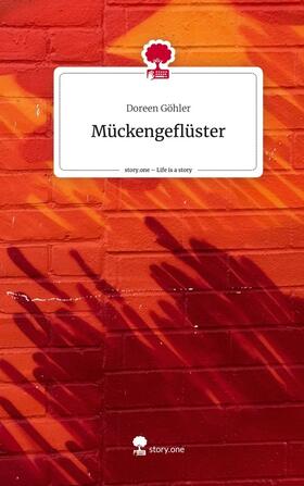 Göhler |  Mückengeflüster. Life is a Story - story.one | Buch |  Sack Fachmedien