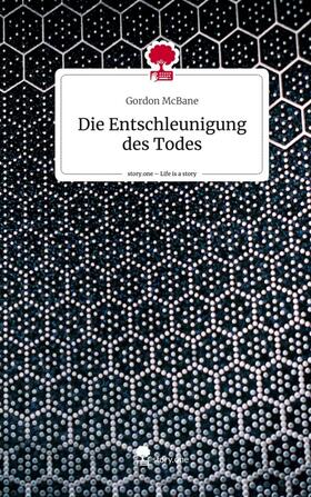 McBane |  Die Entschleunigung des Todes. Life is a Story - story.one | Buch |  Sack Fachmedien