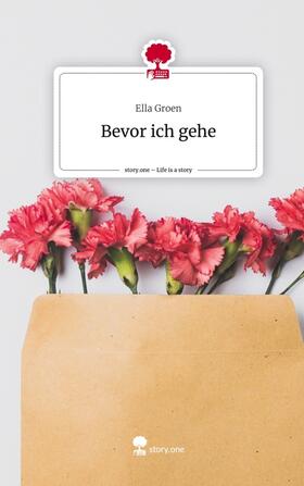 Groen |  Bevor ich gehe. Life is a Story - story.one | Buch |  Sack Fachmedien