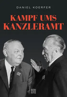 Koerfer |  Kampf ums Kanzleramt | Buch |  Sack Fachmedien