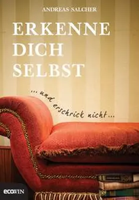 Salcher |  Erkenne dich selbst und erschrick nicht | Buch |  Sack Fachmedien