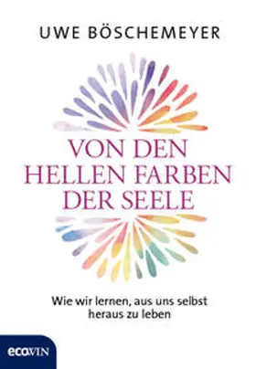 Böschemeyer |  Von den hellen Farben der Seele | Buch |  Sack Fachmedien