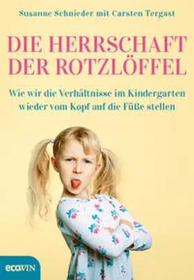 Schnieder / Tergast |  Die Herrschaft der Rotzlöffel | Buch |  Sack Fachmedien