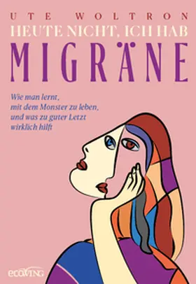 Woltron |  Heute nicht, ich hab Migräne | Buch |  Sack Fachmedien