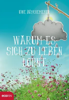 Böschemeyer |  Warum es sich zu leben lohnt | eBook | Sack Fachmedien