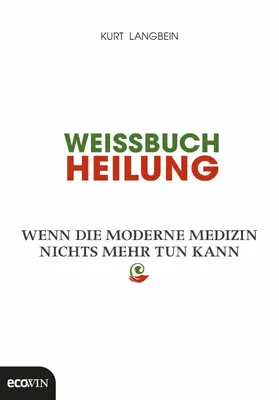 Langbein |  Weissbuch Heilung | eBook | Sack Fachmedien