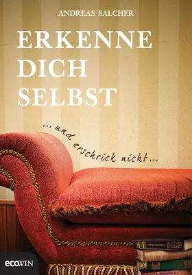 Salcher |  Erkenne dich selbst und erschrick nicht | eBook | Sack Fachmedien