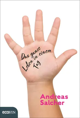 Salcher |  Das ganze Leben in einem Tag | eBook | Sack Fachmedien