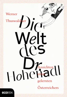 Thuswaldner |  Die Welt des Dr. Hohenadl | eBook | Sack Fachmedien
