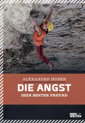 Huber |  Die Angst, dein bester Freund | Buch |  Sack Fachmedien