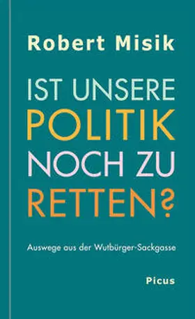 Misik |  Ist unsere Politik noch zu retten? | Buch |  Sack Fachmedien